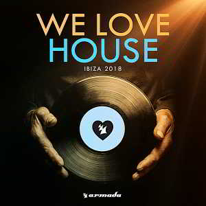 We Love House: Ibiza скачать Сборник песен торрент