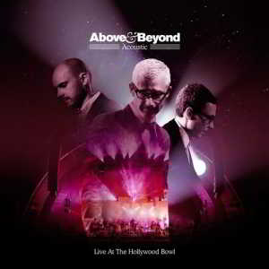 Above & Beyond - Acoustic - Live At The Hollywood Bowl скачать Сборник песен торрент