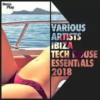 Ibiza Tech House Essentials 2018 Ibiza Tech House Essentials 2018 торрент