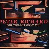 Peter Richard - For You, For Only You Peter Richard - For You, For Only You торрент