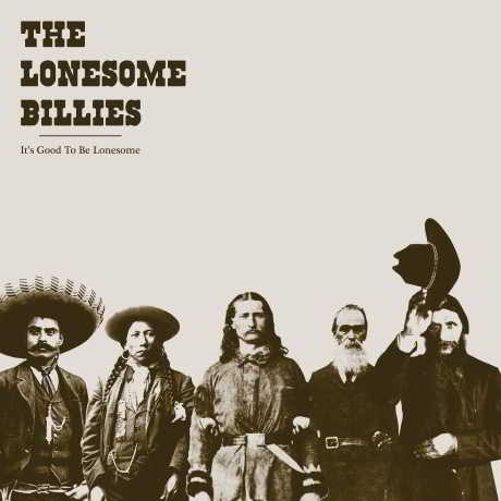 The Lonesome Billies - It's Good To Be Lonesome скачать Сборник песен торрент