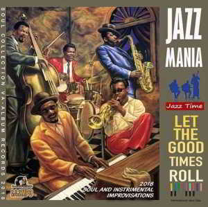 Let The Good Times Roll: Jazz Mania скачать торрент файл