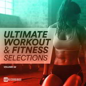 Ultimate Workout & Fitness Selections Vol 02 скачать Сборник песен торрент