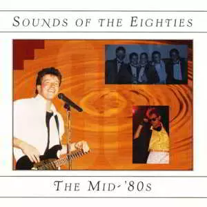 Sounds Of The Eighties The Mid-'80s музыку скачать Sounds Of The Eighties The Mid-'80s музыку торрент