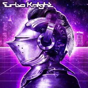 Turbo Knight - Rise of the Machines музыку скачать Turbo Knight - Rise of the Machines музыку торрент
