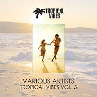 Tropical Vibes vol. 5 скачать Сборник песен торрент