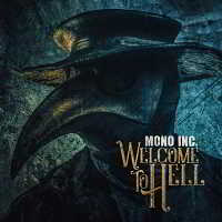 Mono Inc. - Welcome To Hell [2CD Limited Edition] скачать Сборник песен торрент