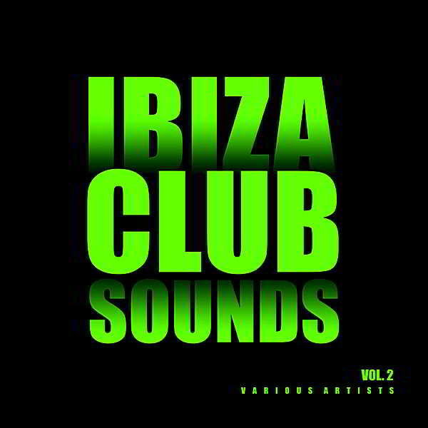 Ibiza Club Sounds Vol.2 скачать Сборник песен торрент