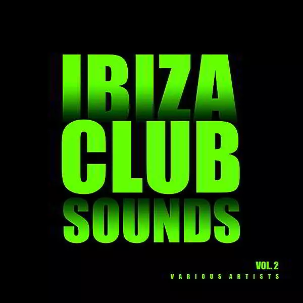 Ibiza Club Sounds Vol.2 Ibiza Club Sounds Vol.2 торрент