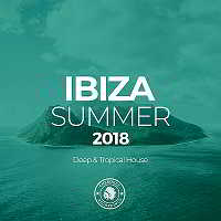 Ibiza Summer 2018: Deep & Tropical House скачать Сборник песен торрент