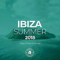 Ibiza Summer 2018: Deep & Tropical House музыку скачать Ibiza Summer 2018: Deep & Tropical House музыку торрент