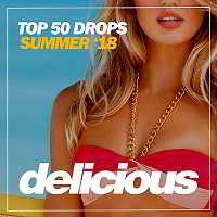 Top 50 Drops Summer '18 скачать Сборник песен торрент