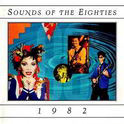 Sounds Of The Eighties 1982 скачать Сборник песен торрент