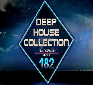 Deep House Collection Vol.182 [12.08] скачать Сборник песен торрент