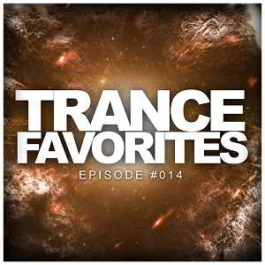 Trance Favorites: Episode -014 скачать торрент файл