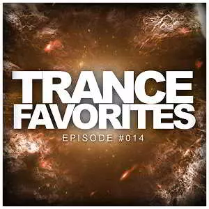 Trance Favorites: Episode -014 музыку скачать Trance Favorites: Episode -014 музыку торрент