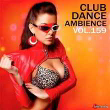 Club Dance Ambience Vol.159 скачать Сборник песен торрент