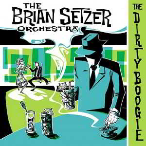 The Brian Setzer Orchestra - The Dirty Boogie скачать Сборник песен торрент