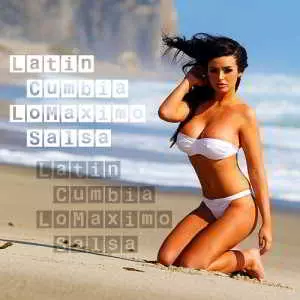 Latin Cumbia LoMaximo Salsa музыку скачать Latin Cumbia LoMaximo Salsa музыку торрент