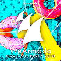 Wearmada Ibiza Pool Party 2018. Armada Music [Extended Version] скачать Сборник песен торрент