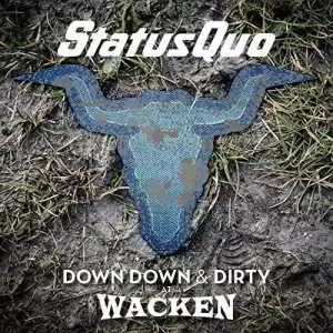 Status Quo - Down Down & Dirty At Wacken (Live) музыку скачать Status Quo - Down Down & Dirty At Wacken (Live) музыку торрент