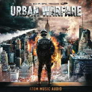 Atom Music Audio - Urban Warfare: Action Sci-Fi Epic Tracks скачать торрент файл