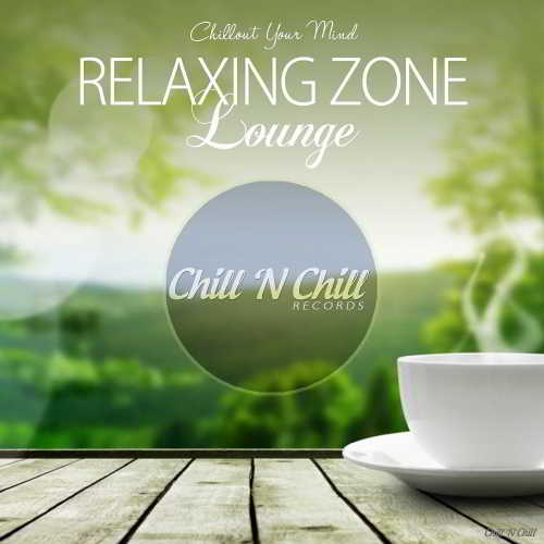 Relaxing Zone Lounge (Chillout Your Mind) скачать торрент файл