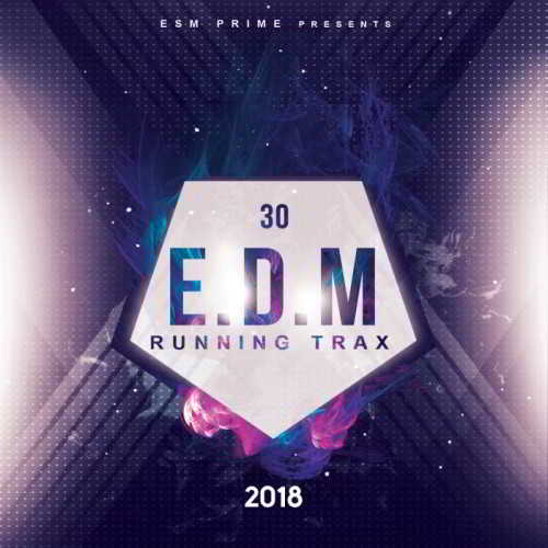 30 EDM Running Trax 2018 скачать Сборник песен торрент