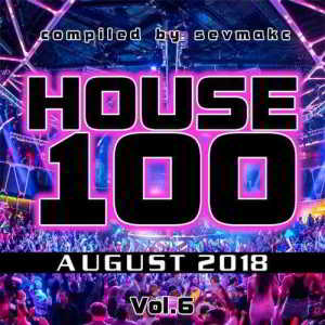 House 100 August 2018 (6) скачать Сборник песен торрент