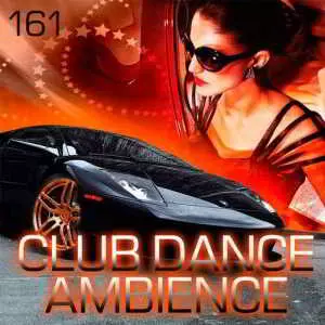 Club Dance Ambience Vol.161 музыку скачать Club Dance Ambience Vol.161 музыку торрент