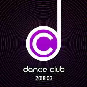 Dance Club 2018.03 музыку скачать Dance Club 2018.03 музыку торрент
