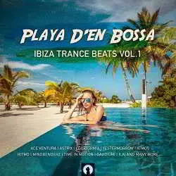 Playa D'en Bossa Ibiza Trance Beats, Vol. 1 Playa D'en Bossa Ibiza Trance Beats, Vol. 1 торрент