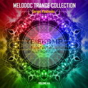 Sergei Vasilenko - Melodoc Trance Collection Vol. 44 скачать Сборник песен торрент