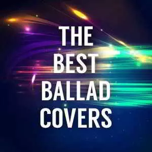 The Best Ballad Covers музыку скачать The Best Ballad Covers музыку торрент