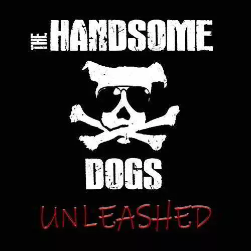 The Handsome Dogs - Unleashed музыку скачать The Handsome Dogs - Unleashed музыку торрент