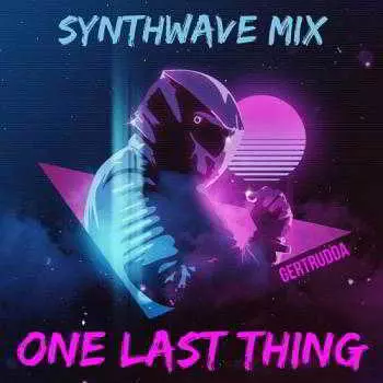 One Last Thing (Synthwave Mix) музыку скачать One Last Thing (Synthwave Mix) музыку торрент