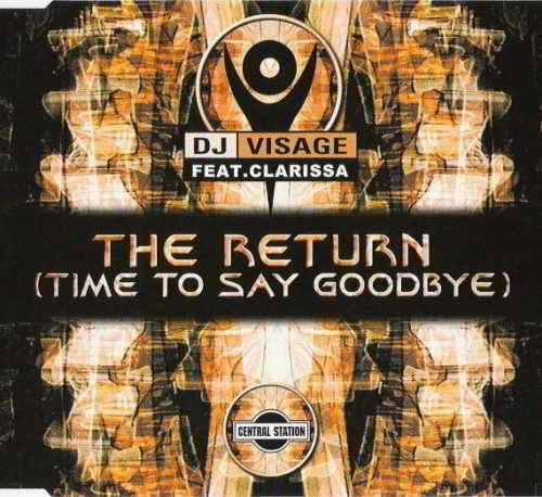 DJ Visage Featuring Clarissa - The Return [Time To Say Goodbye] скачать Сборник песен торрент