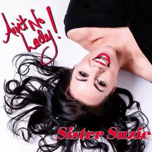 Sister Suzie - Ain't No Lady музыку скачать Sister Suzie - Ain't No Lady музыку торрент