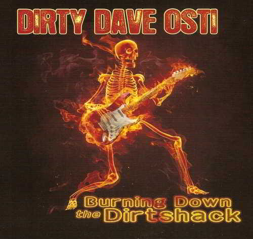 Dirty Dave Osti - Burning Down The Dirtshack скачать торрент файл