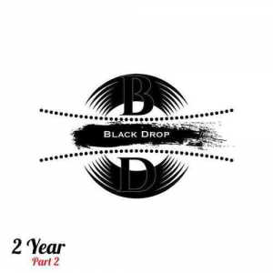 Black Drop 2 Year (Part 2) скачать Сборник песен торрент