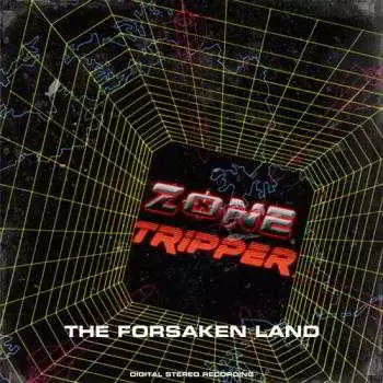 Zone Tripper - The Forsaken Land музыку скачать Zone Tripper - The Forsaken Land музыку торрент