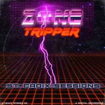 Zone Tripper - St. Croix Sessions Zone Tripper - St. Croix Sessions торрент