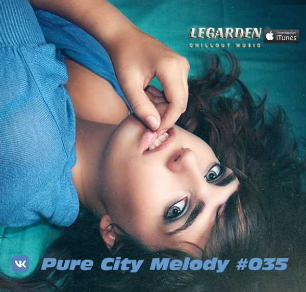 Legarden - Pure City Melody #035 скачать Сборник песен торрент