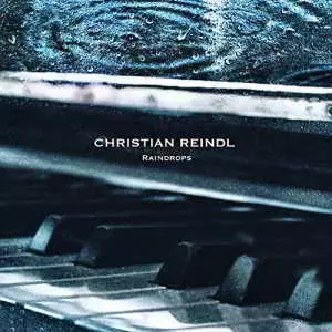 Christian Reindl - Raindrops Christian Reindl - Raindrops торрент