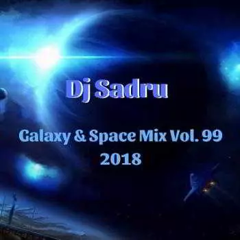 Dj Sadru - Galaxy Space Mix Vol. 99 музыку скачать Dj Sadru - Galaxy Space Mix Vol. 99 музыку торрент