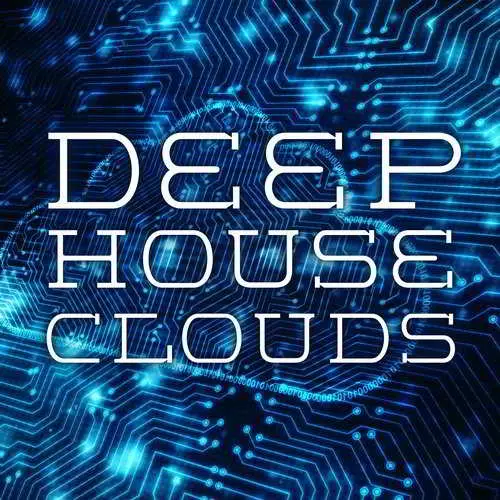 Deep House Clouds музыку скачать Deep House Clouds музыку торрент