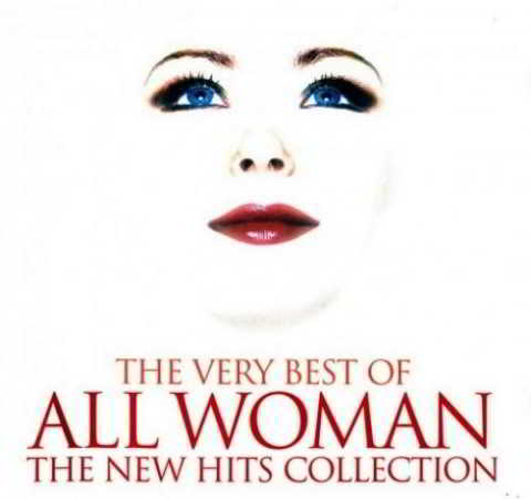 The Very Best of All Woman: The New Hits Collection скачать Сборник песен торрент