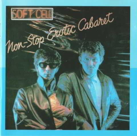 Soft Cell - Non-Stop Erotic Cabaret [Expanded Remastered] (1981)- скачать торрент файл