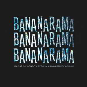 Bananarama - Live at the London Eventim Hammersmith Apollo скачать Сборник песен торрент