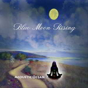 Acoustic Ocean - Blue Moon Rising скачать Сборник песен торрент